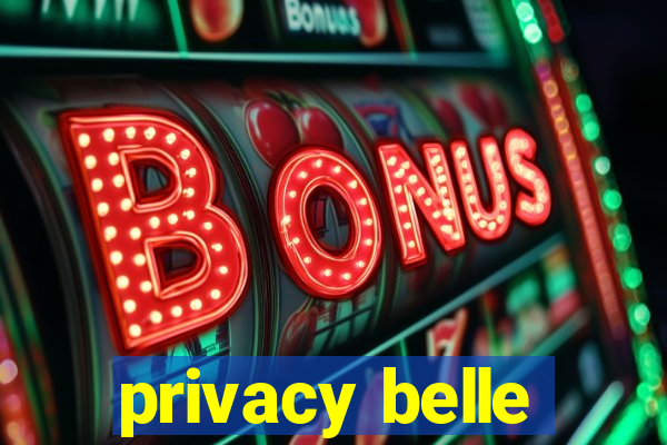 privacy belle